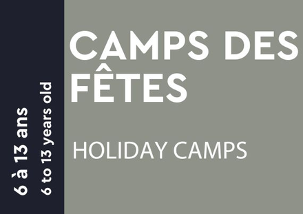 Camps des fêtes - 6 à 13 ans