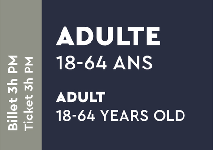 Adulte 18-64 ans - Billet 3H PM
