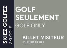 Golf Seulement - Billet visiteur
