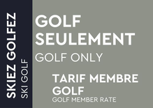 Golf Seulement - Tarif membre golf