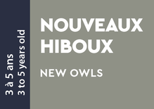 Nouveaux Hiboux - 3 à 5 ans