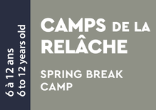 Spring break camps - 6 to 12 years old