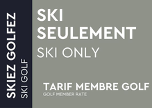 Ski seulement - Tarif Membre Golf