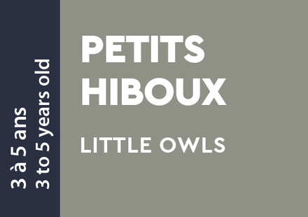 Petits Hiboux - 3 à 5 ans